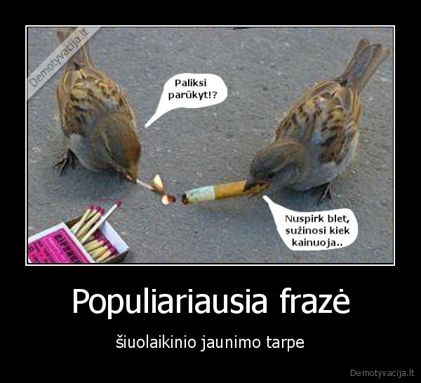 Populiariausia frazė - šiuolaikinio jaunimo tarpe