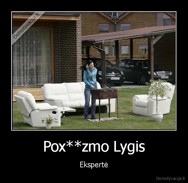 Pox**zmo Lygis - Ekspertė