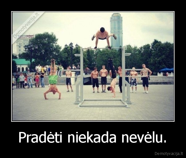 Pradėti niekada nevėlu. - 