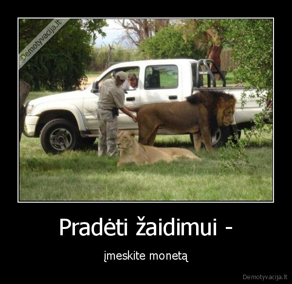 Pradėti žaidimui - - įmeskite monetą