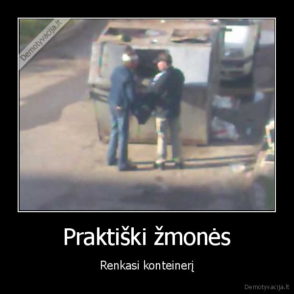 Praktiški žmonės - Renkasi konteinerį