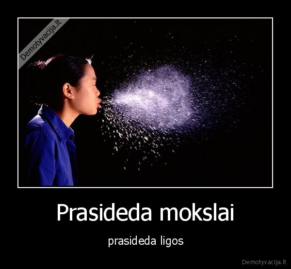 Prasideda mokslai - prasideda ligos