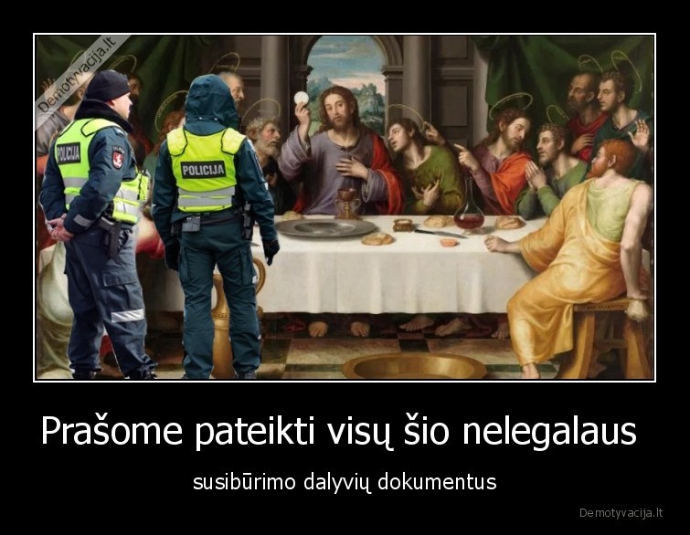 Prašome pateikti visų šio nelegalaus  - susibūrimo dalyvių dokumentus