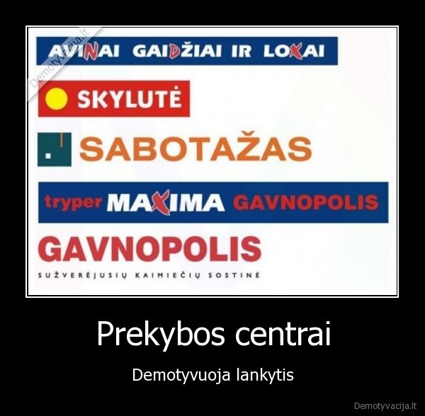 Prekybos centrai - Demotyvuoja lankytis