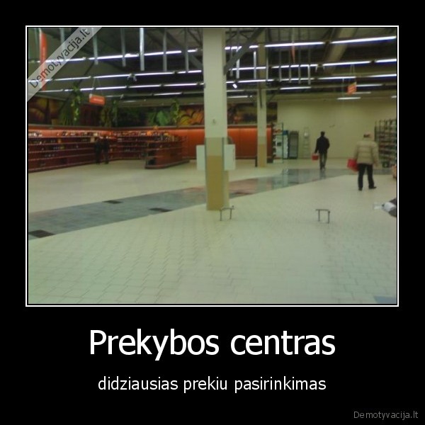 Prekybos centras - didziausias prekiu pasirinkimas