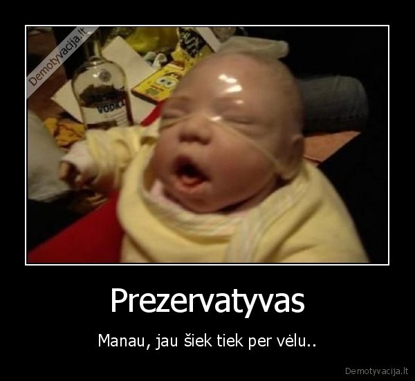 Prezervatyvas - Manau, jau šiek tiek per vėlu..