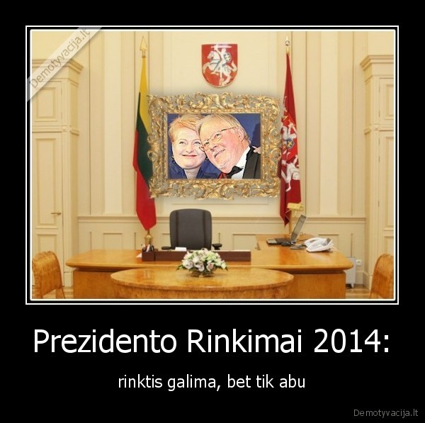 Prezidento Rinkimai 2014: - rinktis galima, bet tik abu