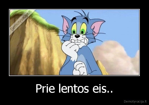 Prie lentos eis.. - 