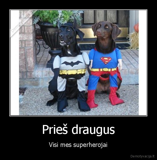 Prieš draugus - Visi mes superherojai