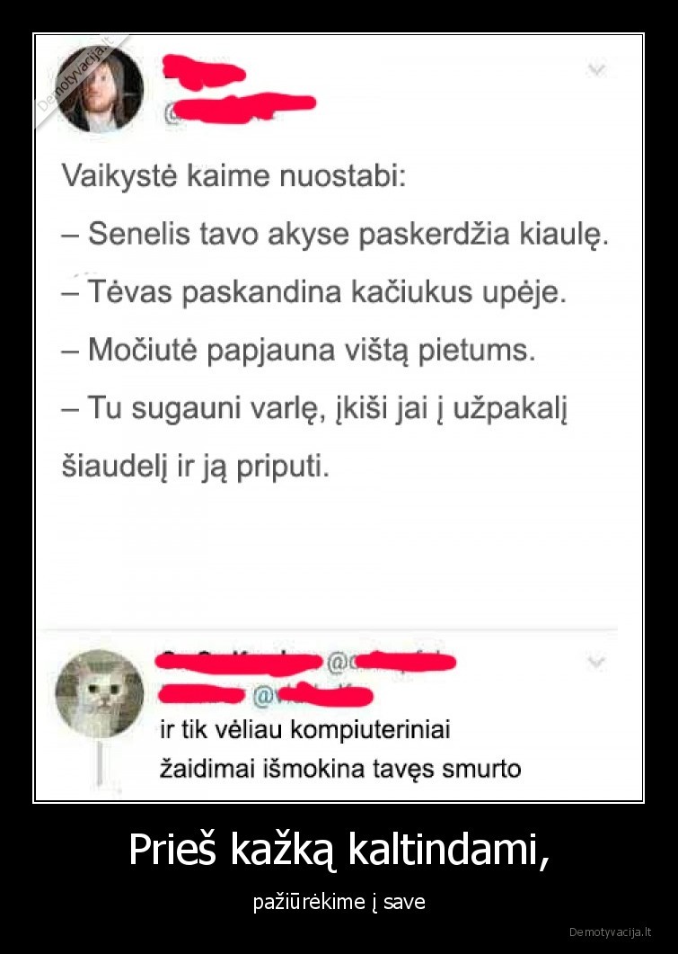 Prieš kažką kaltindami, - pažiūrėkime į save