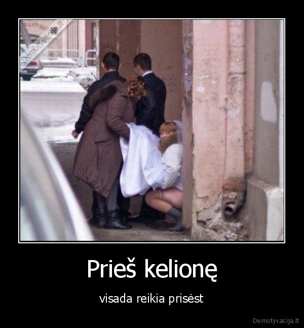 Prieš kelionę - visada reikia prisėst