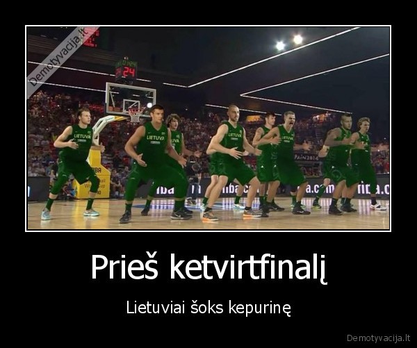 Prieš ketvirtfinalį - Lietuviai šoks kepurinę