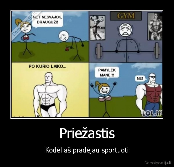 Priežastis - Kodėl aš pradėjau sportuoti