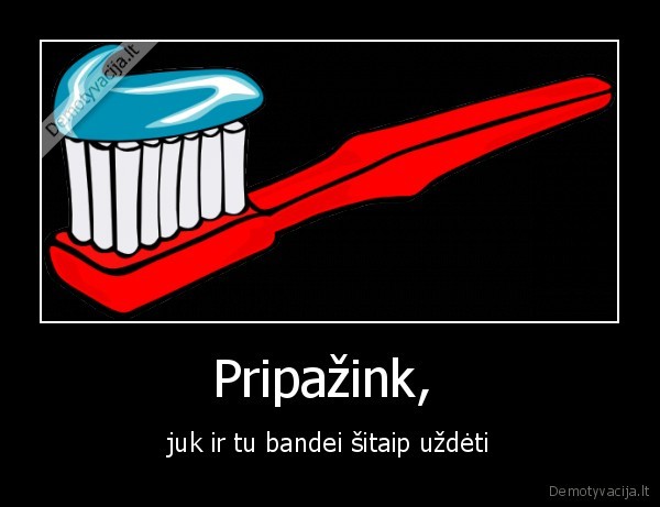 Pripažink,  - juk ir tu bandei šitaip uždėti