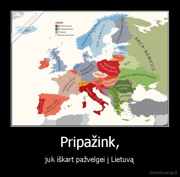 Pripažink, - juk iškart pažvelgei į Lietuvą