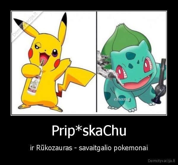 Prip*skaChu - ir Rūkozauras - savaitgalio pokemonai