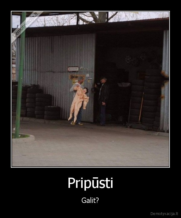 Pripūsti - Galit?