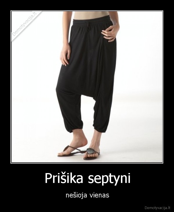 Prišika septyni - nešioja vienas