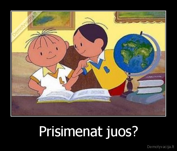 Prisimenat juos? - 