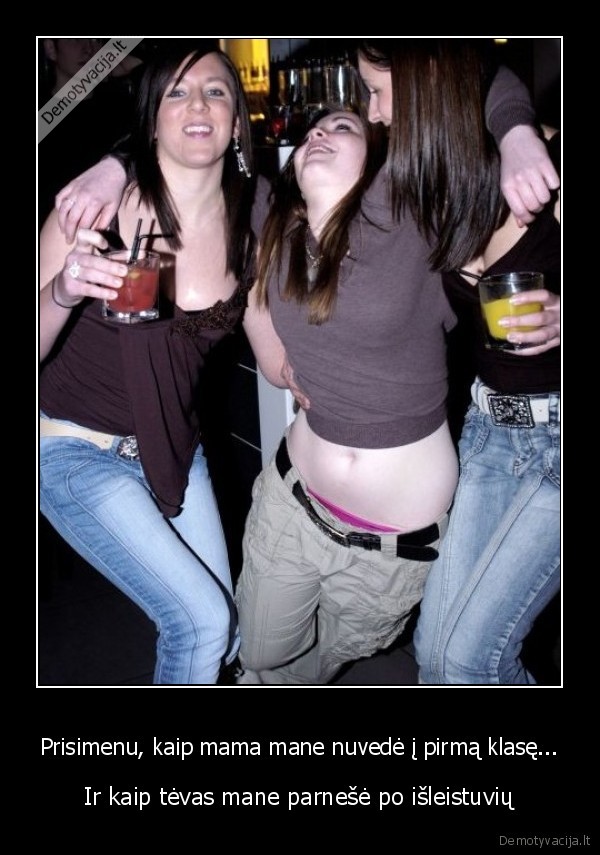 Prisimenu, kaip mama mane nuvedė į pirmą klasę... - Ir kaip tėvas mane parnešė po išleistuvių