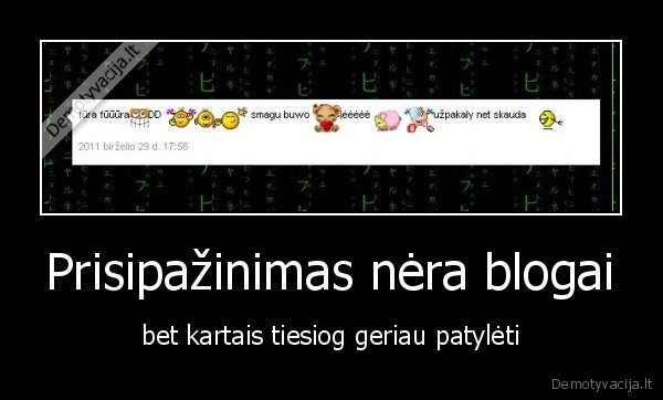 Prisipažinimas nėra blogai - bet kartais tiesiog geriau patylėti