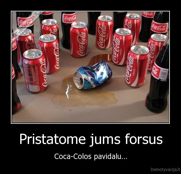 Pristatome jums forsus - Coca-Colos pavidalu...