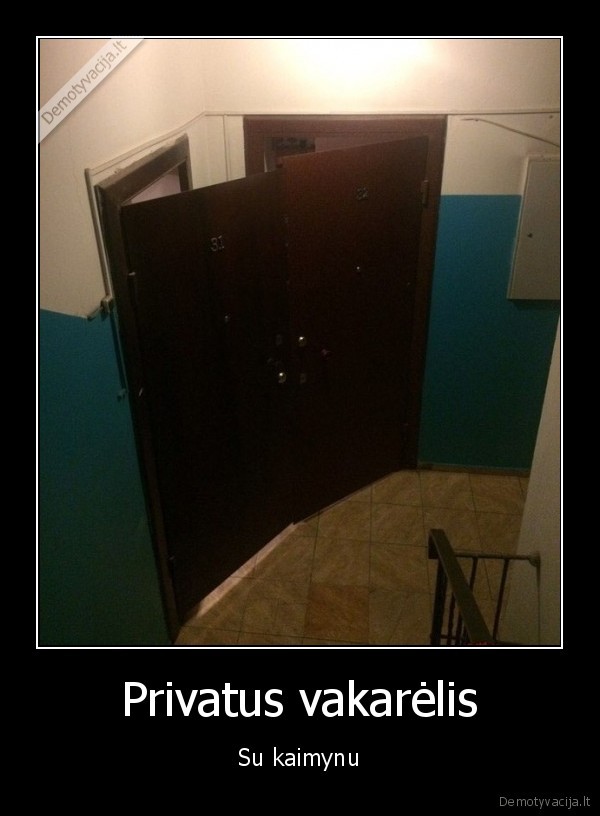 Privatus vakarėlis - Su kaimynu