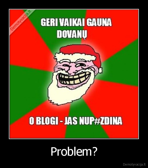 Problem? - 