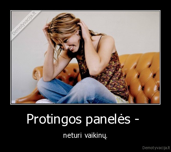 Protingos panelės -  - neturi vaikinų.