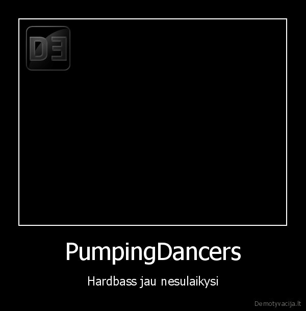 PumpingDancers - Hardbass jau nesulaikysi