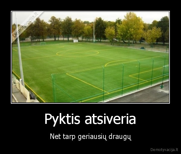 Pyktis atsiveria - Net tarp geriausių draugų