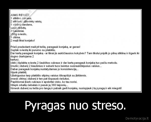 Pyragas nuo streso. - 