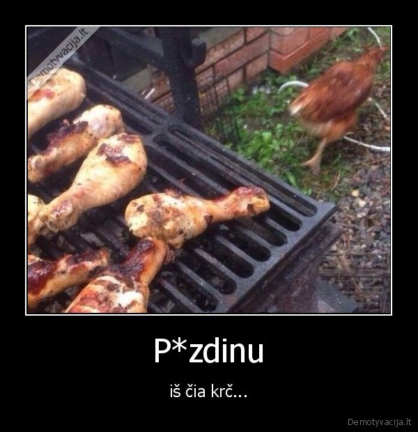 P*zdinu - iš čia krč...