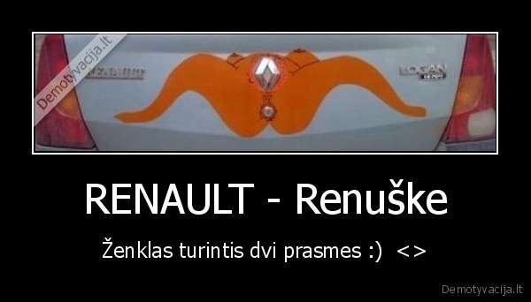 RENAULT - Renuške - Ženklas turintis dvi prasmes :)  