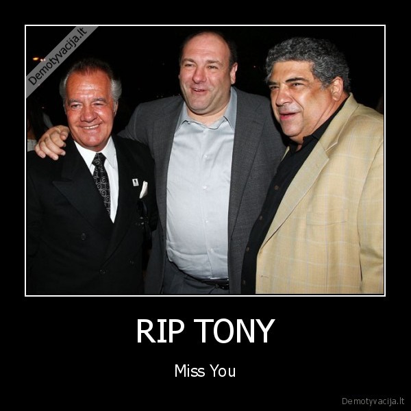 RIP TONY - Miss You