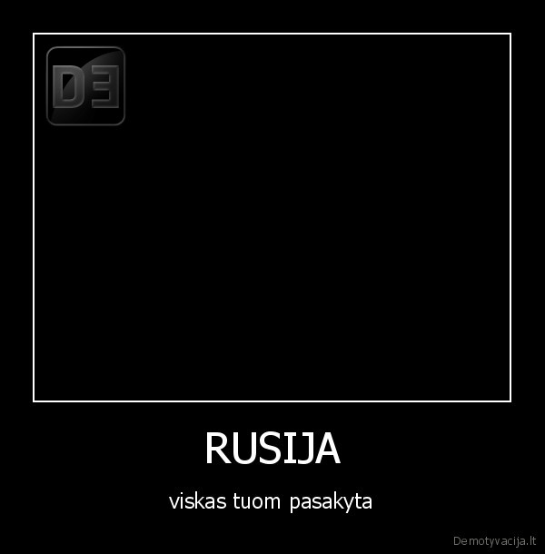 RUSIJA - viskas tuom pasakyta