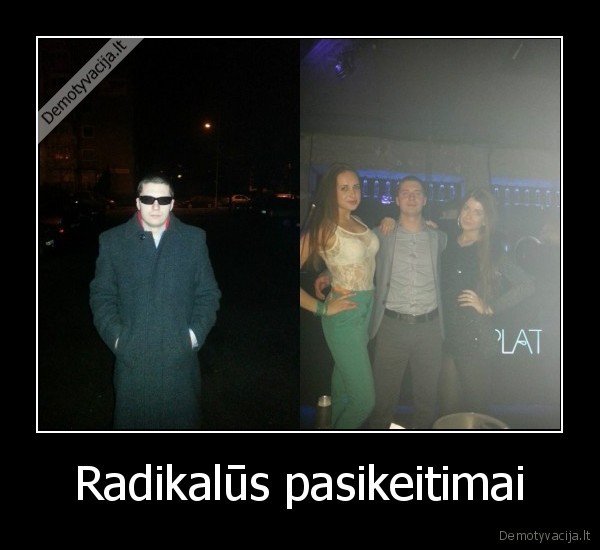 Radikalūs pasikeitimai - 