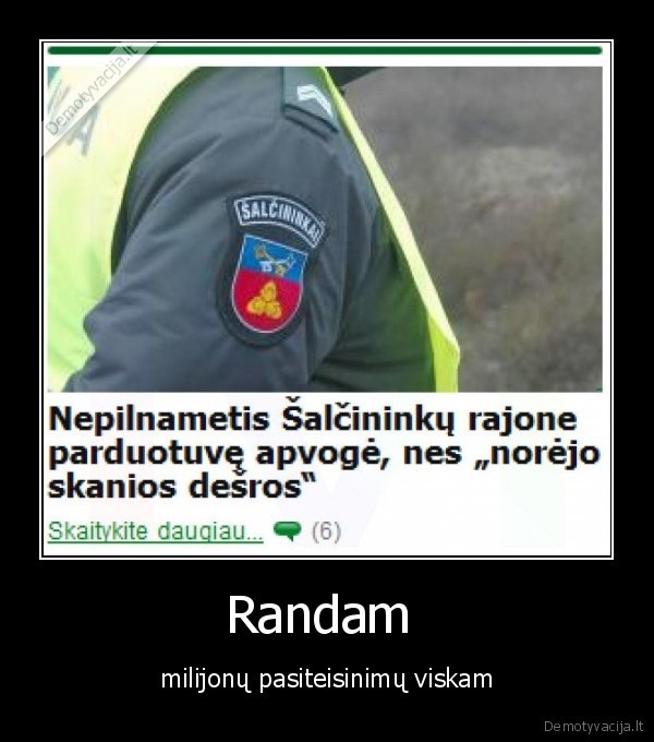 Randam  - milijonų pasiteisinimų viskam