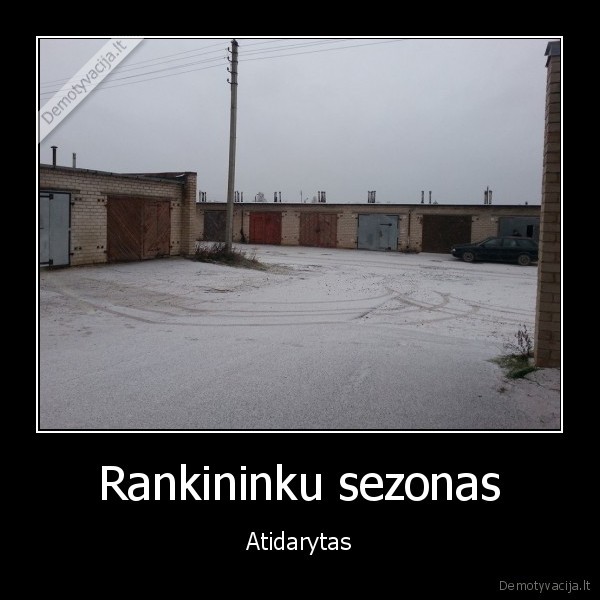 Rankininku sezonas - Atidarytas