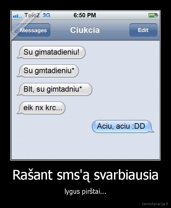 Rašant sms'ą svarbiausia - lygus pirštai...