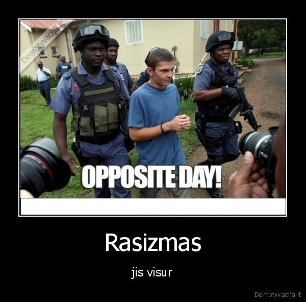 Rasizmas - jis visur