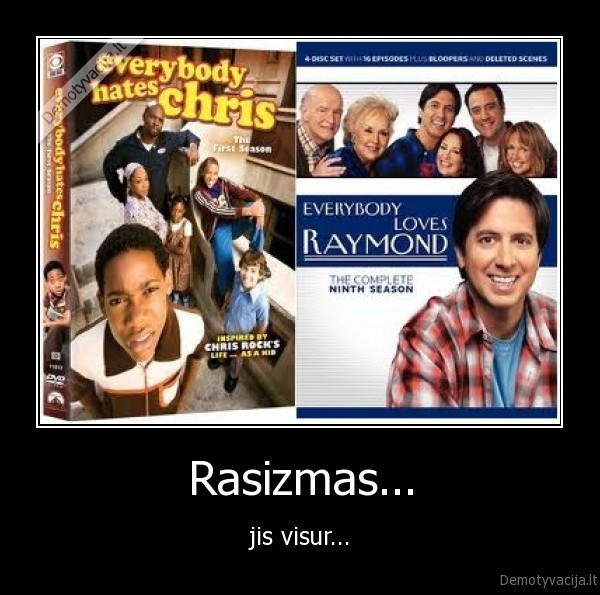 Rasizmas... - jis visur...