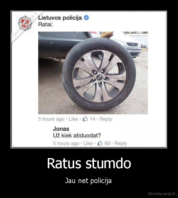 Ratus stumdo - Jau net policija