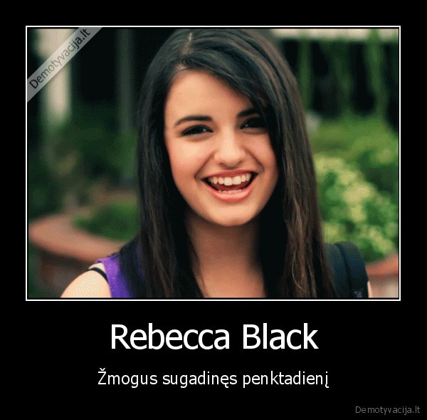 Rebecca Black - Žmogus sugadinęs penktadienį