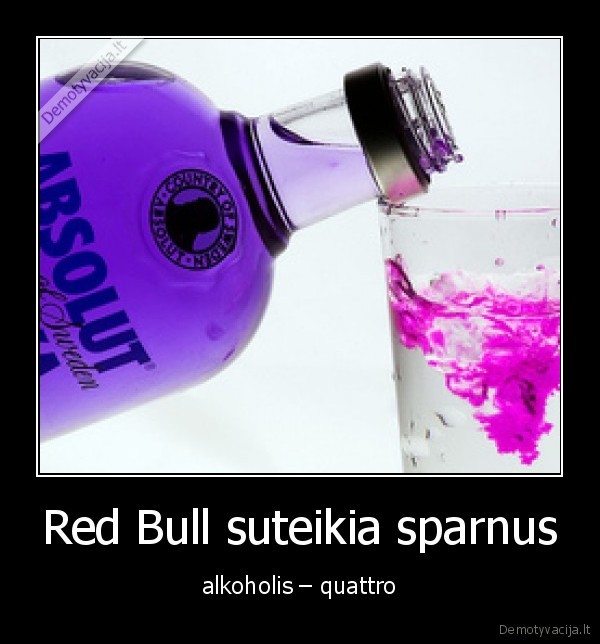 Red Bull suteikia sparnus - alkoholis – quattro