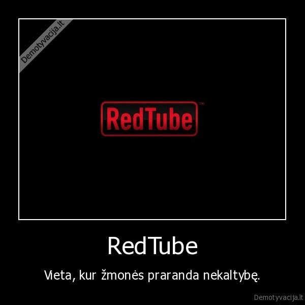 RedTube - Vieta, kur žmonės praranda nekaltybę.