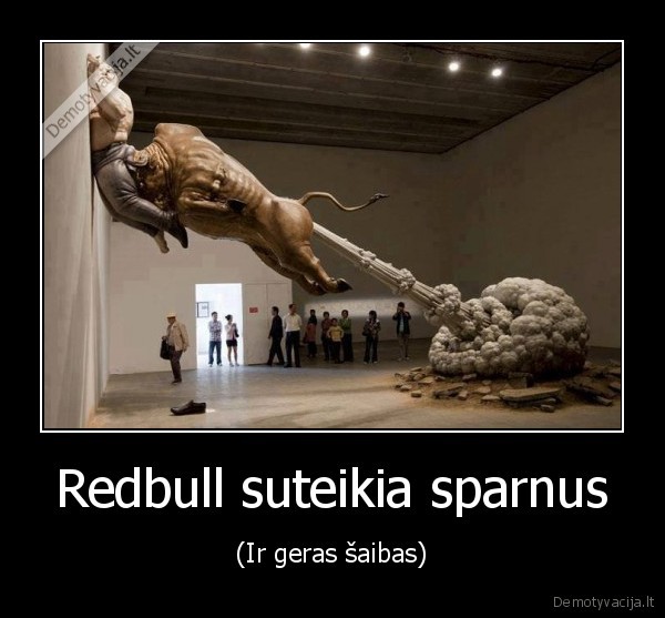 Redbull suteikia sparnus - (Ir geras šaibas)