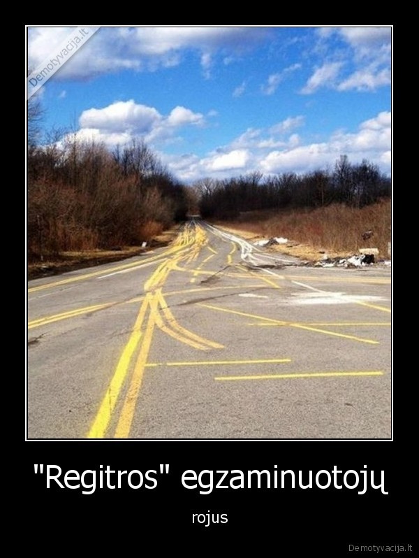 "Regitros" egzaminuotojų - rojus