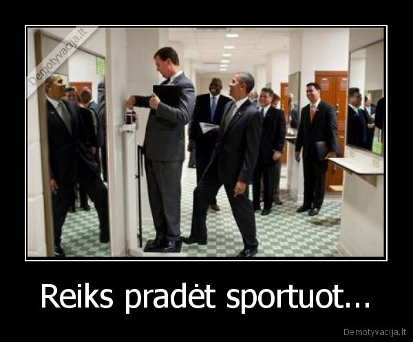 Reiks pradėt sportuot... - 