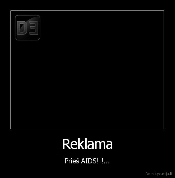 Reklama - Prieš AIDS!!!...